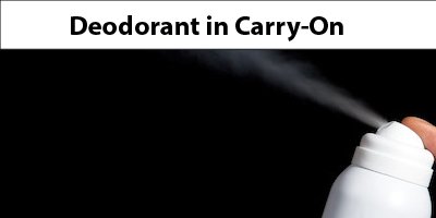 Deodorant in Carry-On Baggage
