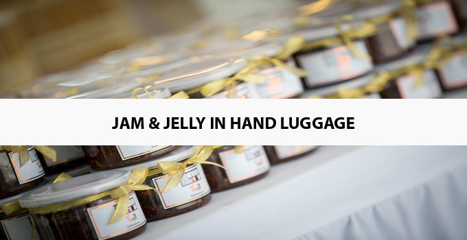 Jam & Jelly in Hand Luggage