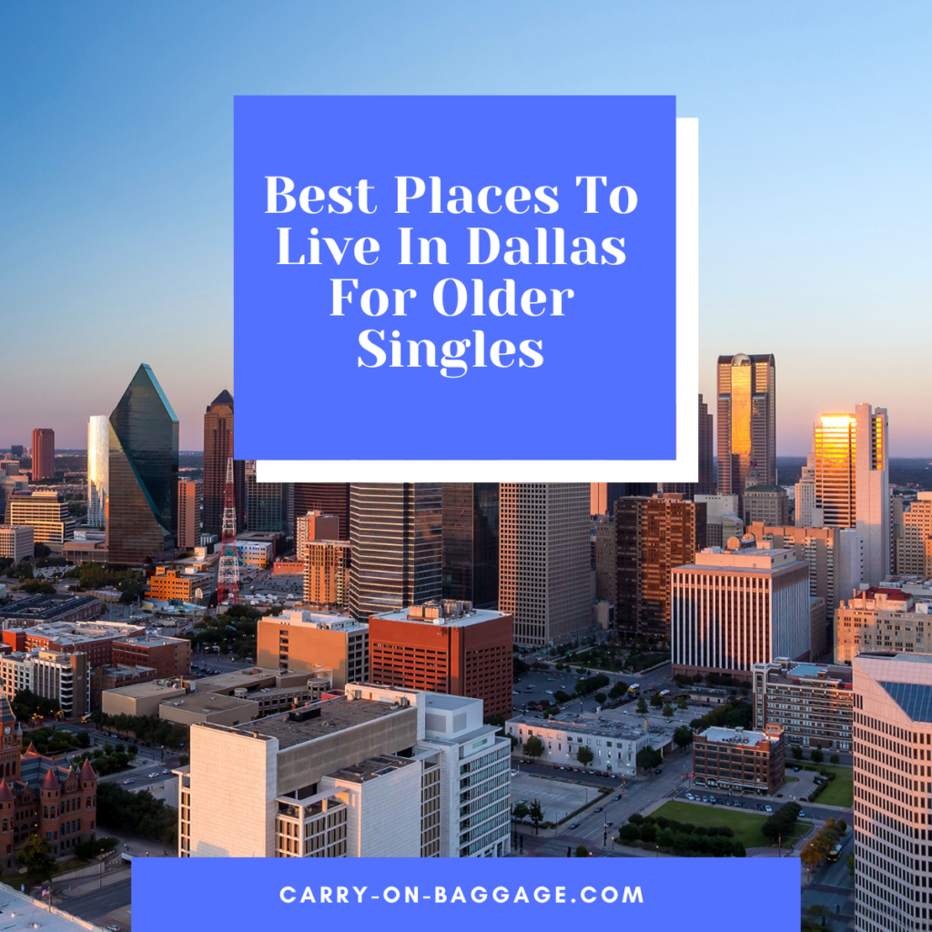 12 Best Places to Live In Dallas for Older Singles