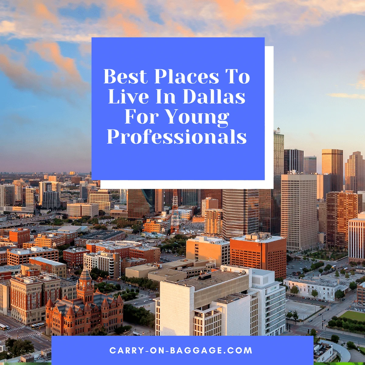 Best Places To Live In Dallas For Young Professionals