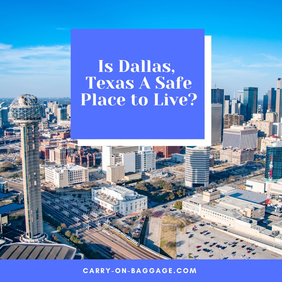 Is Dallas Texas A Safe Place to Live?