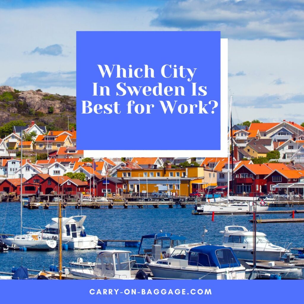 Which City In Sweden Is Best for Work?