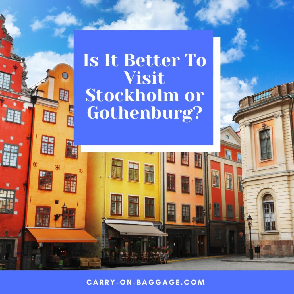 Is It Better To Visit Stockholm or Gothenburg?