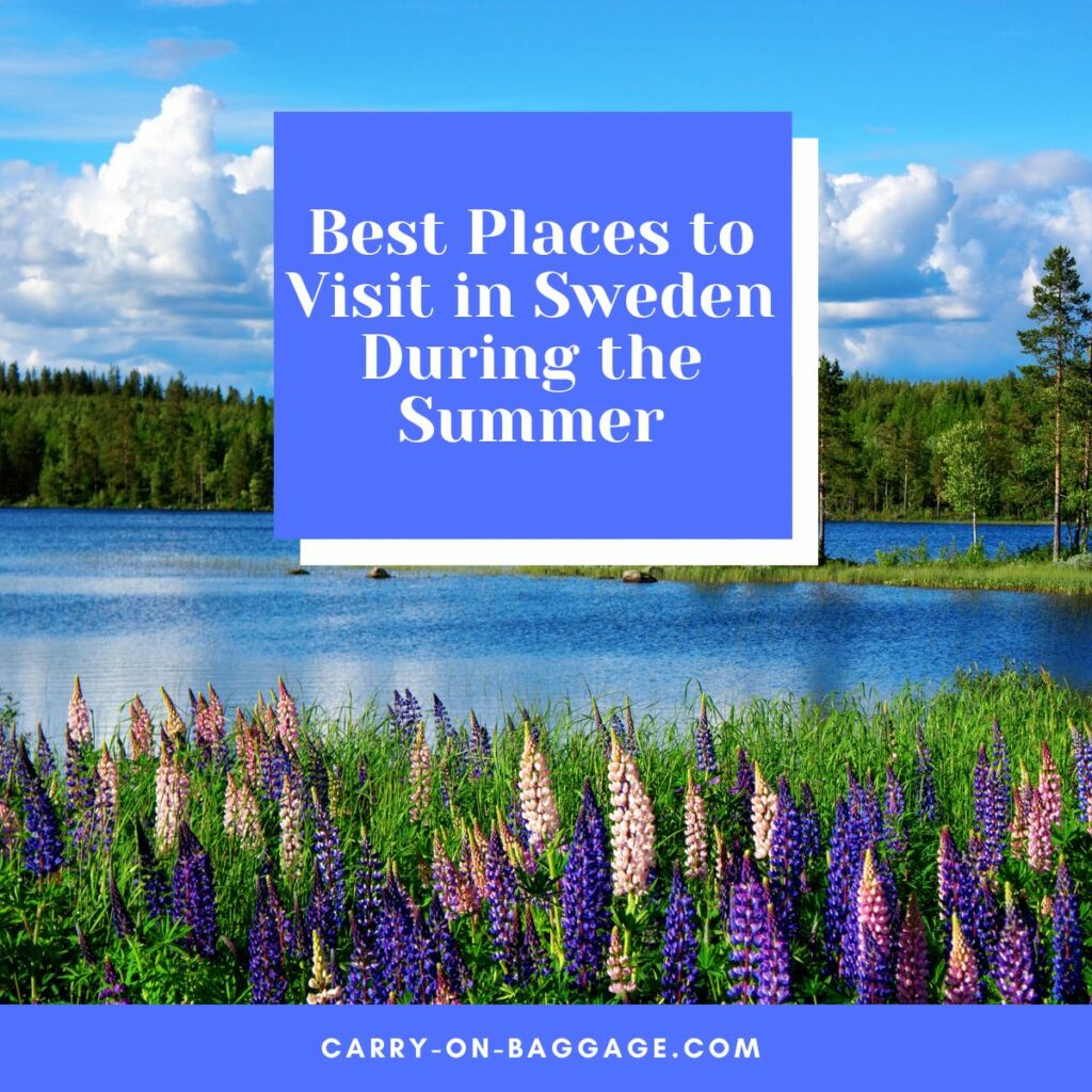 Places to Visit in Sweden During the Summer